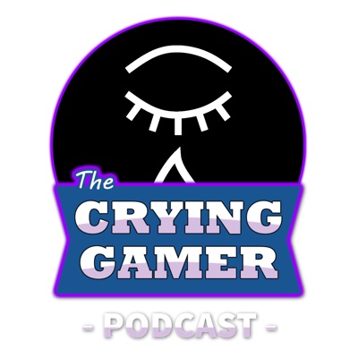 The Crying Gamer Podcast:itsoktocryentertainment