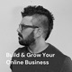 Build & Grow Your Online Business: Internet Marketing Tools, Techniques And Productivity Hacks