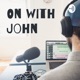 On with John Episode 12