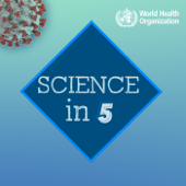 Science in 5 - WHO - World Health Organization