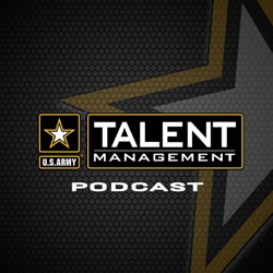 Episode 7 – Warrant Officer Talent Management Initiatives: Here and on the Horizon