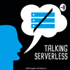 Talking Serverless - The Talking Serverless Podcast