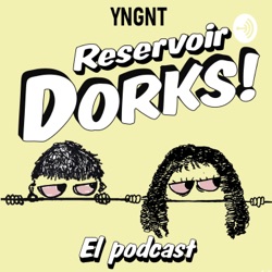 Reservoir Dorks! : El Podcast