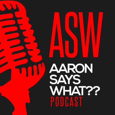 aaron says what aaron says what