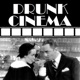 Drunk Cinema