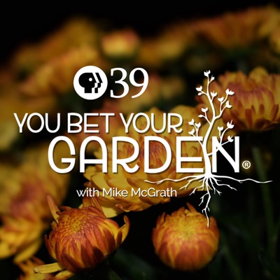 You Bet Your Garden:Lehigh Valley Public Media