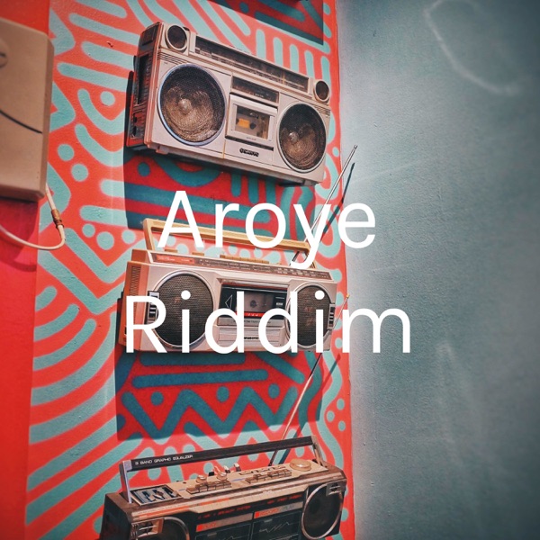 Aroye Riddim
