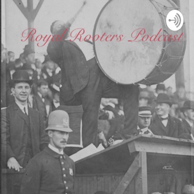 Royal Rooters’s Podcast Royal Rooters’s Podcast