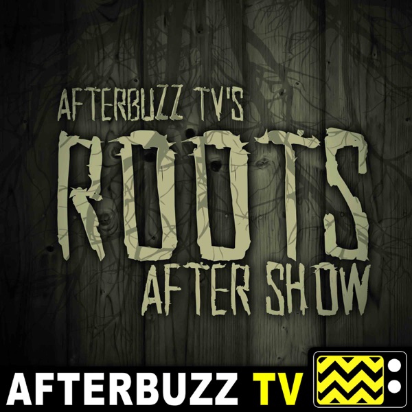 Roots Reviews and After Show - AfterBuzz TV Artwork