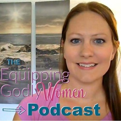 Equipping Godly Women Podcast