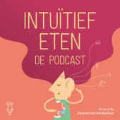 Intuïtief Eten: de podcast! - Centrum voor Intuïtief Eten