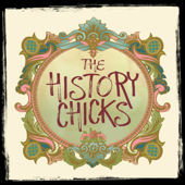 The History Chicks - The History Chicks | Wondery
