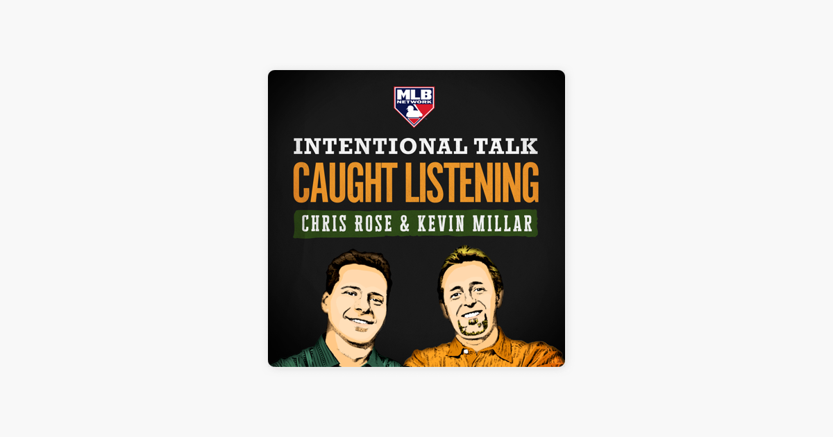 MLBN Intentional Talk: Caught Listening on Apple Podcasts