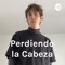 Perdiendo la Cabeza