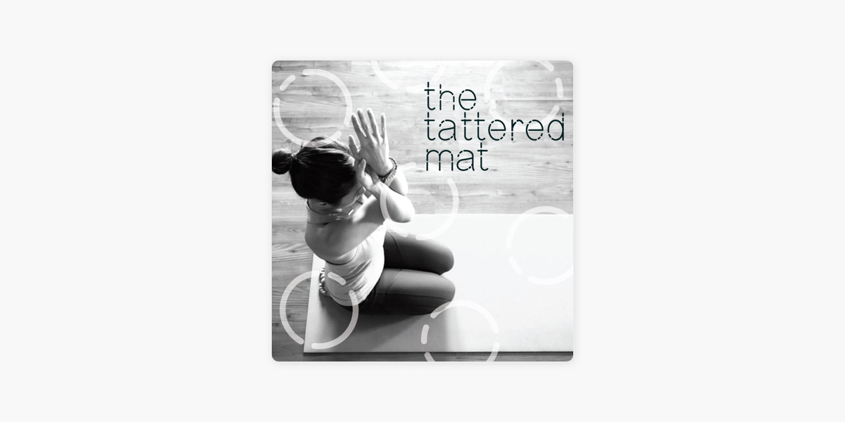 The Tattered Mat on Apple Podcasts