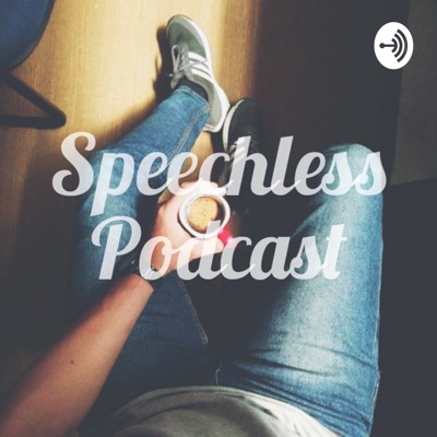 Speechless Podcast Speechless Podcast