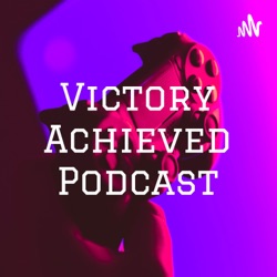 Victory Achieved Podcast