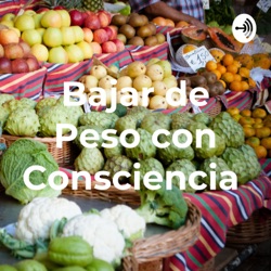 Bajar de Peso con Consciencia 