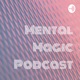 Mental Magic Podcast