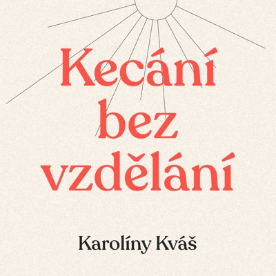 Kecání bez vzdělání:Karolína Kváš