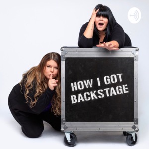 How I Got Backstage