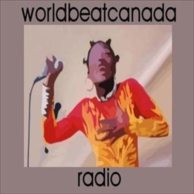 worldbeatcanada radio worldbeatcanada radio