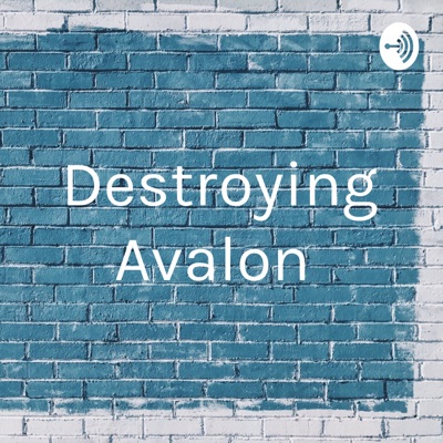 Destroying Avalon