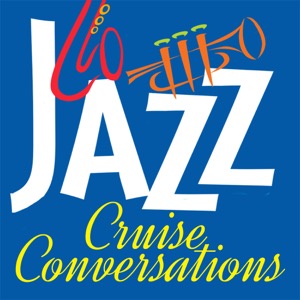 Jazz Cruise Conversations