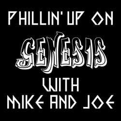Phillin' Up On Genesis with Mike and Joe