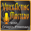 Voice Acting Mastery: Become a Master Voice Actor in the World of Voice Over - Crispin Freeman | Voice Actor