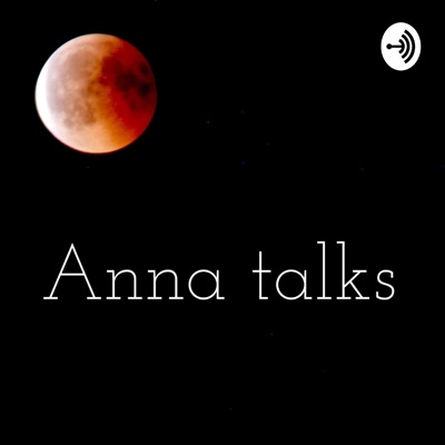 Anna talks