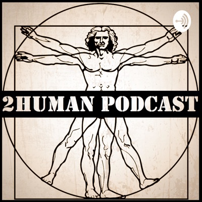 2human Podcast 2human Podcast