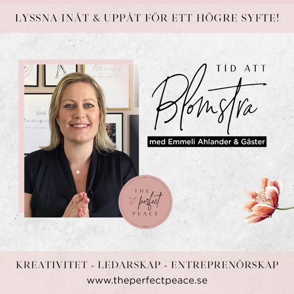 Tid att Blomstra med Emmeli & Gäster - Lyssna inåt och uppåt så att du kan komma loss, blomstra och agera på dina Gudag