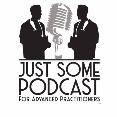 Just Some Podcast for Advanced Practitioners