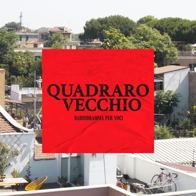 Quadraro Vecchio -Radiodramma per voci-