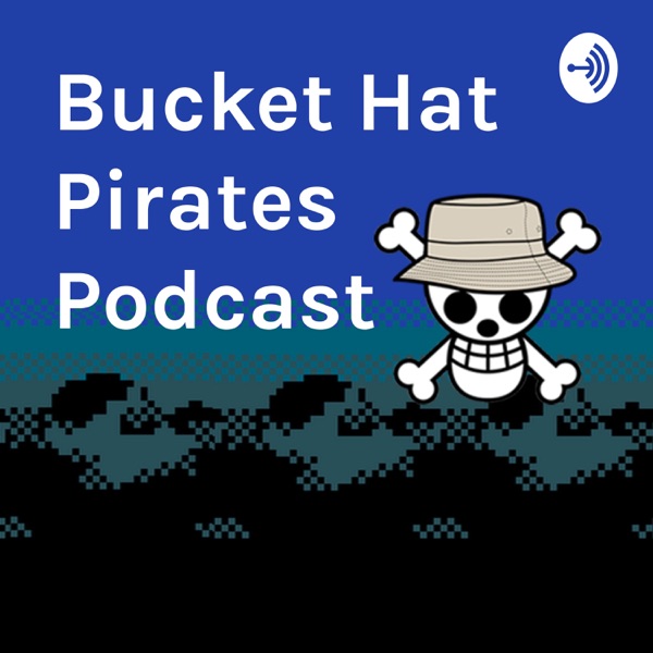 Bucket Hat Pirates Podcast Artwork