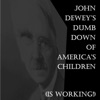 John Dewey's Dumb Down of the American Mind artwork
