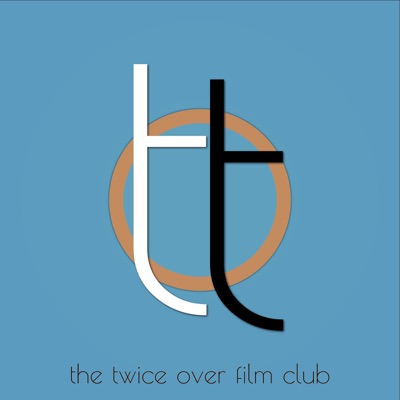The Twice Over Film Club The Twice Over Film Club