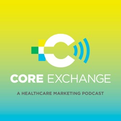 Core Exchange: Learn Healthcare Marketing