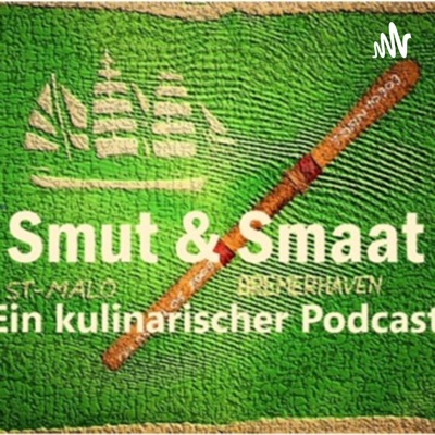 Smut&Smaat - Ein kulinarischer Podcast