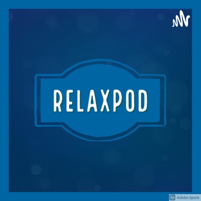 RelaxPod: Simple Songs To Enjoy And Relax RelaxPod: Simple Songs To Enjoy And Relax
