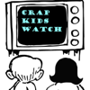 Crap Kids Watch - Gary and Melissa
