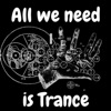 All we need is trance podcast - the best trance music & rave content out there  artwork