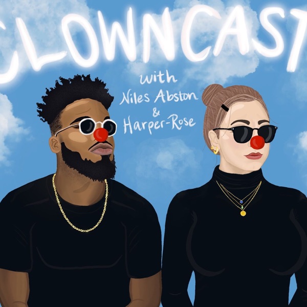 The ClownCast with Niles Abston & Harper-Rose Artwork