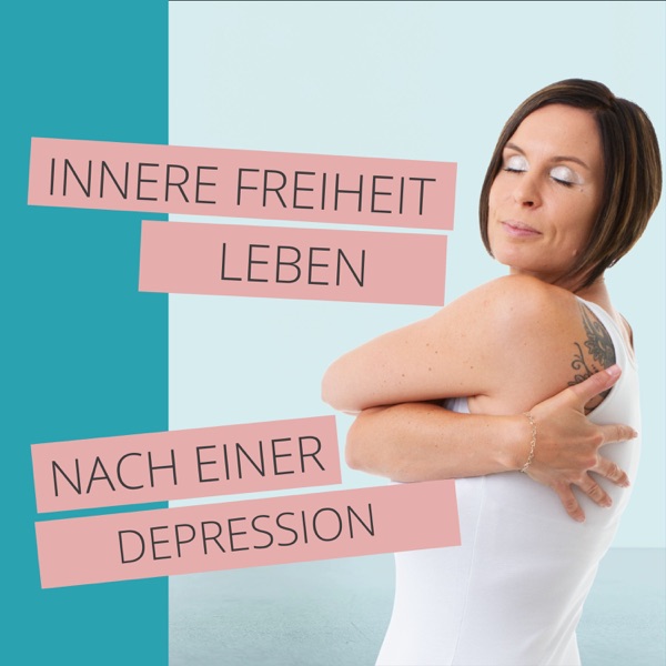 Innere Freiheit leben nach einer Depression