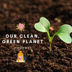 Our Clean, Green Planet