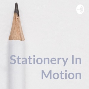 Stationery In Motion