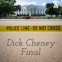 Dick Cheney Podcast