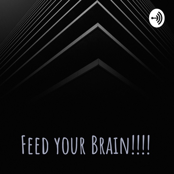 Feed your Brain!!!! Artwork