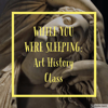 While You Were Sleeping: Art History Class - While You Were Sleeping: Art History Class